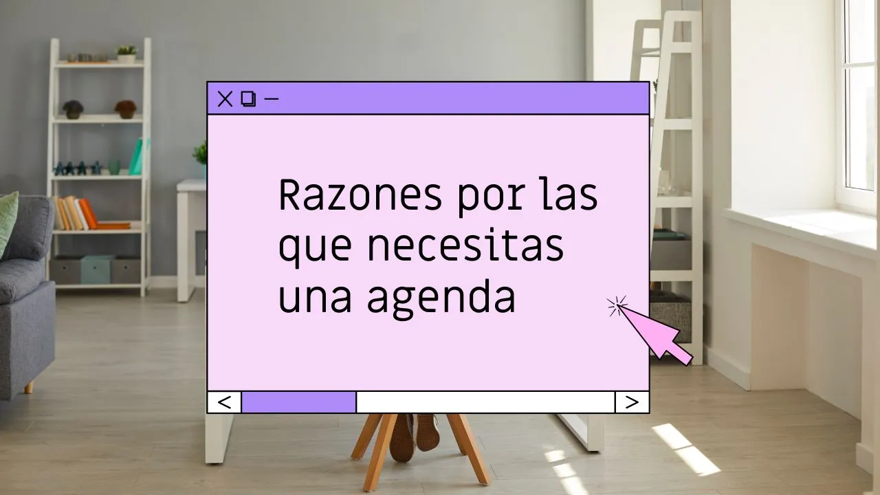 Razones por las que necesitas una agenda