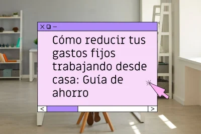 Cómo reducir gastos fijos desde casa