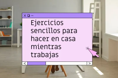 Cómo hacer ejercicio en casa mientras trabajas