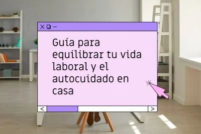Cómo equilibrar trabajo y autocuidado