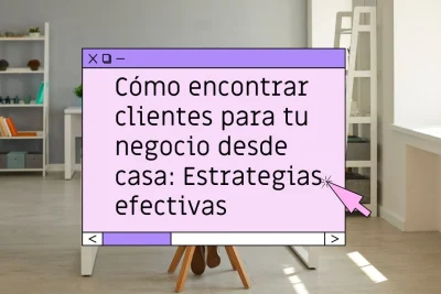 Cómo encontrar clientes trabajando desde casa