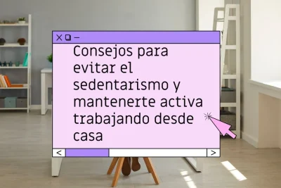Cómo evitar el sedentarismo trabajando desde casa