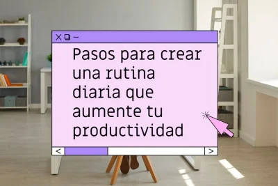 Cómo crear una rutina diaria productiva
