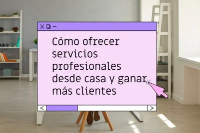 Cómo ofrecer servicios desde casa