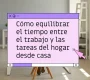 Cómo dividir el tiempo entre el trabajo y la casa cuando trabajas desde casa